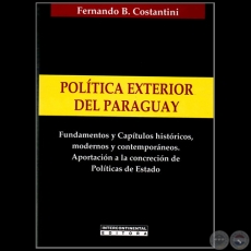 POLTICA EXTERIOR DEL PARAGUAY - Autor: FERNANDO B. COSTANTINI - Ao 2012